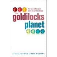 The Goldilocks Planet The 4 Billion Year Story of Earth's Climate 9780199593576