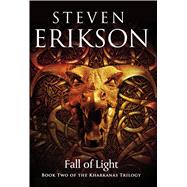Fall of Light Book Two of the Kharkanas Trilogy 9780765323576