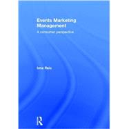 Events Marketing Management: A Consumer Perspective 9780415533577