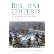 Resilient Cultures: America's Native Peoples Confront European Colonialization 1500-1800 9780205693580