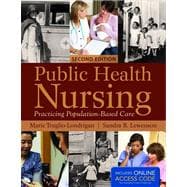 Public Health Nursing: Practicing Population-Based Care (Book with Access Code) 9781449683580
