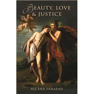 Beauty, Love & Justice 9781909273580