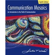 Communication Mosaics An Introduction to the Field of Communication 9781305403581