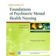 Varcarolis' Foundations of Psychiatric Mental Health Nursing: A Clinical Approach 9781455753581