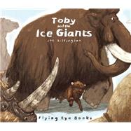 Toby and the Ice Giants 9781909263581