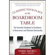Claiming Your Place at the Boardroom Table: The Essential Handbook for Excellence in Governance and Effective Directorship 9780071833585