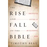 The Rise and Fall of the Bible 9780151013586