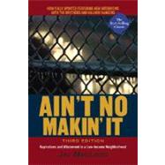 Ain't No Makin' It : Aspirations and Attainment in a Low-Income Neighborhood 9780813343587