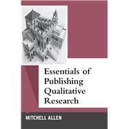 Essentials of Publishing Qualitative Research 9781629583587