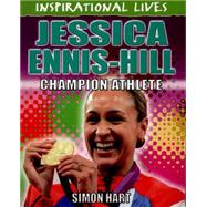 Inspirational Lives: Jessica Ennis-Hill 9780750283588