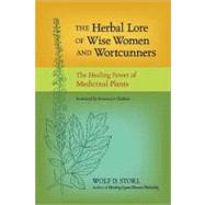The Herbal Lore of Wise Women and Wortcunners 9781583943588