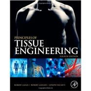 Principles of Tissue Engineering 9780123983589