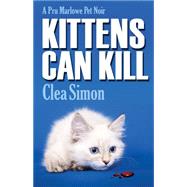 Kittens Can Kill: A Pru Marlowe Pet Noir 9781464203589