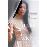 Of Metal and Wishes 9781442483590