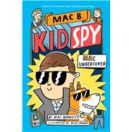 Mac Undercover (Mac B., Kid Spy #1) 9781338143591