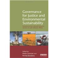 Governance for Justice and Environmental Sustainability: Lessons across Natural Resource Sectors in Sub-Saharan Africa 9780415523592