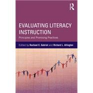 Evaluating Literacy Instruction: Principles and Promising Practices 9781138843592