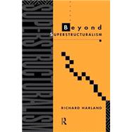 Beyond Superstructuralism