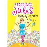 Starring Jules: Third Grade Debut (Starring Jules #4) 9780545443593