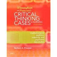 Winningham and Preusser's Critical Thinking Cases in Nursing : Medical-Surgical, Pediatric, Maternity, and Psychiatric Case Studies 9780323053594