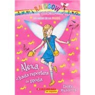 Las hadas de la moda #4: Alexa, el hada reportera de moda 9780545723596
