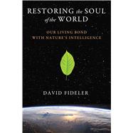 Restoring the Soul of the World 9781620553596