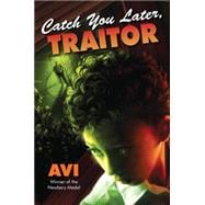 Catch You Later, Traitor 9781616203597