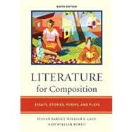 Literature for Composition : Essays, Stories, Poems, and Plays 9780205743599