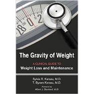 The Gravity of Weight: A Clinical Guide to Weight Loss and Maintenance 9781585623600