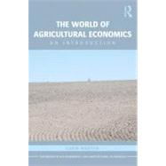 The World of Agricultural Economics: An Introduction 9780415593601