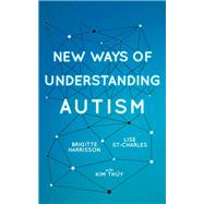 New Ways of Understanding Autism 9781459743601