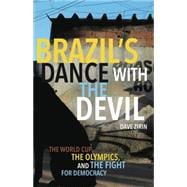 Brazil's Dance With the Devil: The World Cup, the Olympics, and the Fight for Democracy 9781608463602