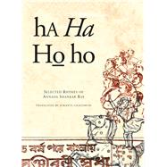 Ha Ha Ho Ho: Selected Rhymes of Annada Shankar Ray 9780857423603