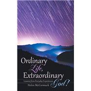 Ordinary Life, Extraordinary God! 9781973683605