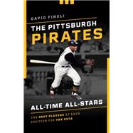 The Pittsburgh Pirates All-time All-stars 9781493043606