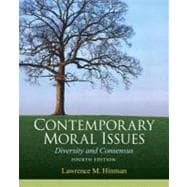 Contemporary Moral Issues: Diversity and Consensus 9780205633609