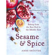 Sesame & Spice: Baking from the East End to the Middle East 9781472223609
