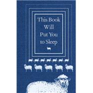 This Book Will Put You to Sleep 9781452173610