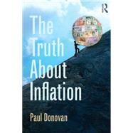 The Truth about Inflation 9781138023611