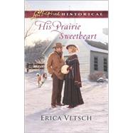His Prairie Sweetheart 9780373283613