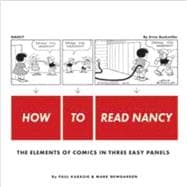 How to Read Nancy : The Elements of Comics in Three Easy Panels 9781606993613