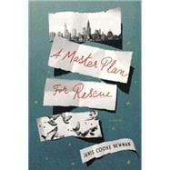 A Master Plan for Rescue A Novel 9781594633614