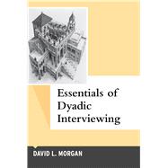 Essentials of Dyadic Interviewing 9781629583617