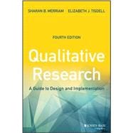Qualitative Research: A Guide to Design and Implementation, 4th edition 9781119003618