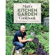 Matt's Kitchen Garden Cookbook 9781921383618