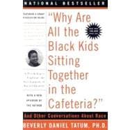 Why Are All the Black Kids Sitting Together in the Cafeteria?: And Other Conversations About Race 9780465083619