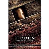 Hidden Like Anne Frank: 14 True Stories of Survival 14 True Stories of Survival 9780545543620