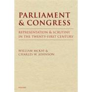 Parliament and Congress Representation and Scrutiny in the Twenty-First Century 9780199273621