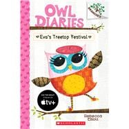 Eva's Treetop Festival: A Branches Book (Owl Diaries #1) 9780545683623
