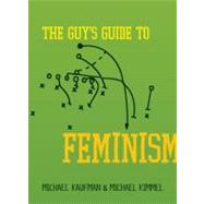 The Guy's Guide to Feminism 9781580053624